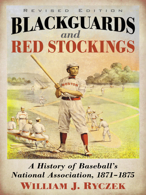 Title details for Blackguards and Red Stockings by William J. Ryczek - Available
